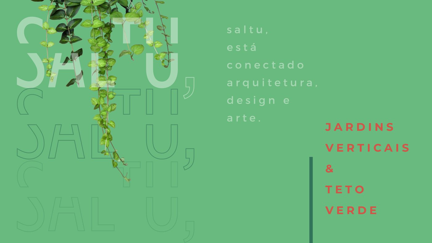 Saltu positioning statement: 'saltu, está conectado arquitetura, design e arte' next to 'Jardins Verticais & Teto Verde'